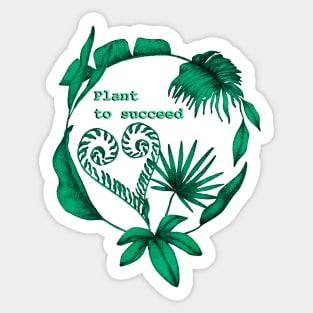 Plant to succeed Sticker